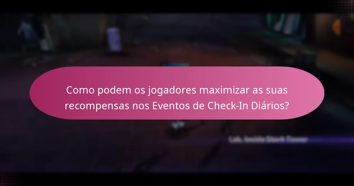 Como podem os jogadores maximizar as suas recompensas nos Eventos de Check-In Diários?