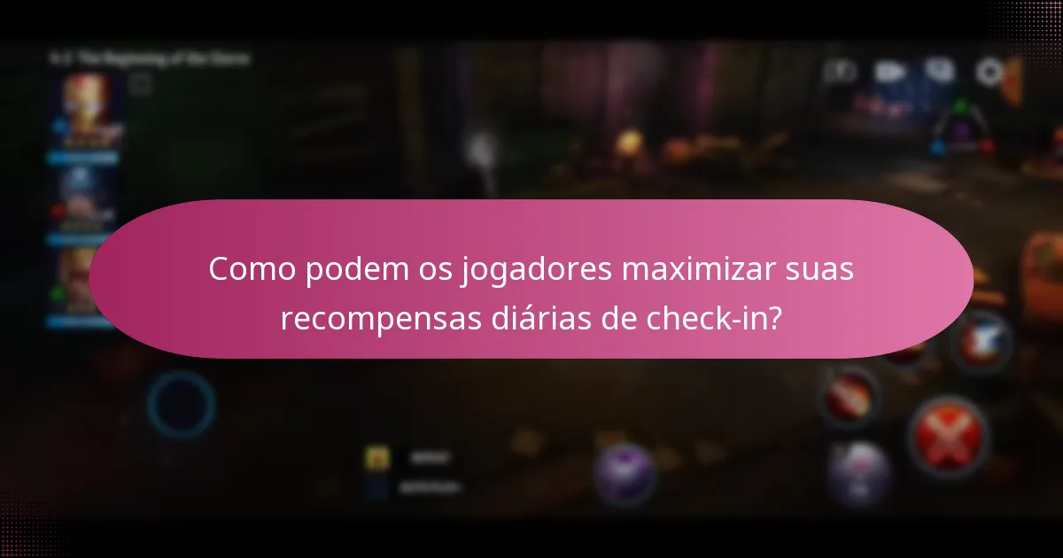 Como podem os jogadores maximizar suas recompensas diárias de check-in?