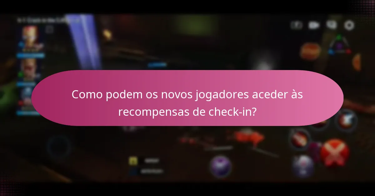 Como podem os novos jogadores aceder às recompensas de check-in?